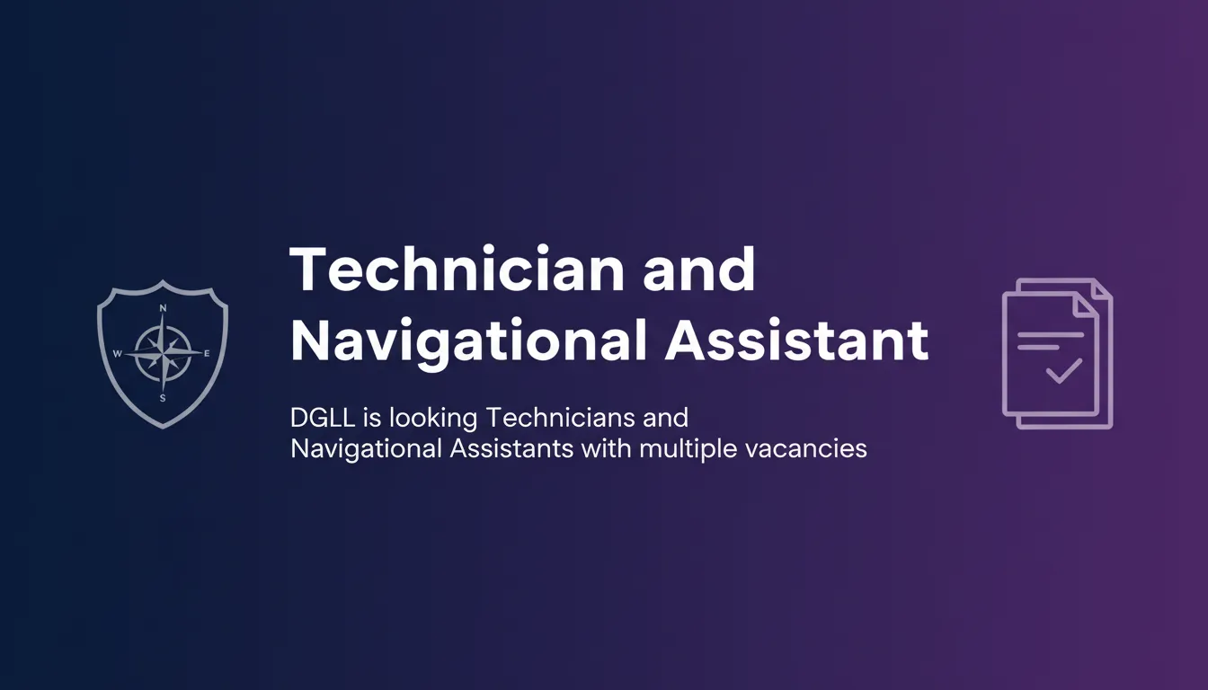 Technician and Navigational Assistant - Official Job Notification