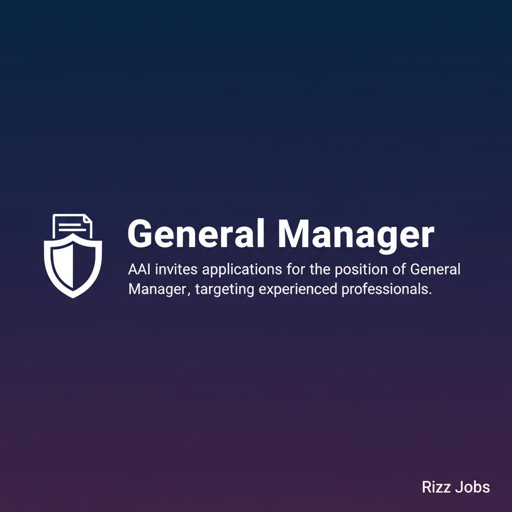 General Manager General Manager - Official Job Notification