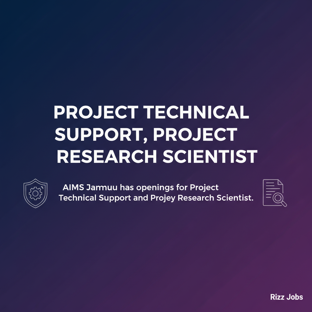 Project Technical Support, Project Research Scientist Project Technical Support, Project Research Scientist - Official Job Notification