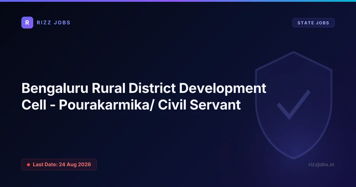 Bengaluru Rural District Development Cell - Pourakarmika/ Civil Servant Bengaluru Rural District Development Cell - Pourakarmika/ Civil Servant - Official Job Notification
