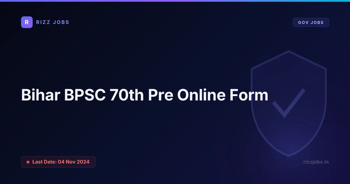 Bihar BPSC 70th Pre Online Form Bihar BPSC 70th Pre Online Form - Official Job Notification