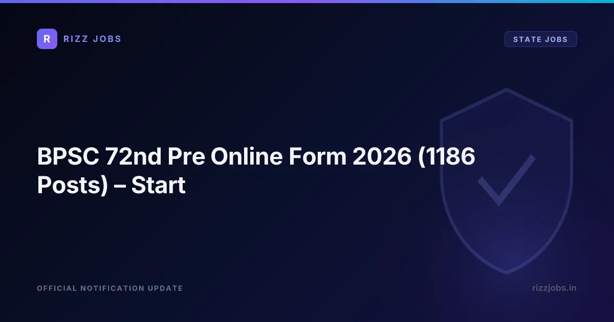BPSC 72nd Pre Online Form 2026 (1186 Posts) – Start BPSC 72nd Pre Online Form 2026 (1186 Posts) – Start - Official Job Notification