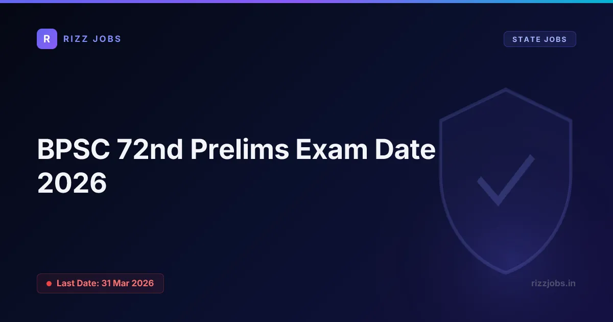 BPSC 72nd Prelims Exam Date 2026 - Official Job Notification