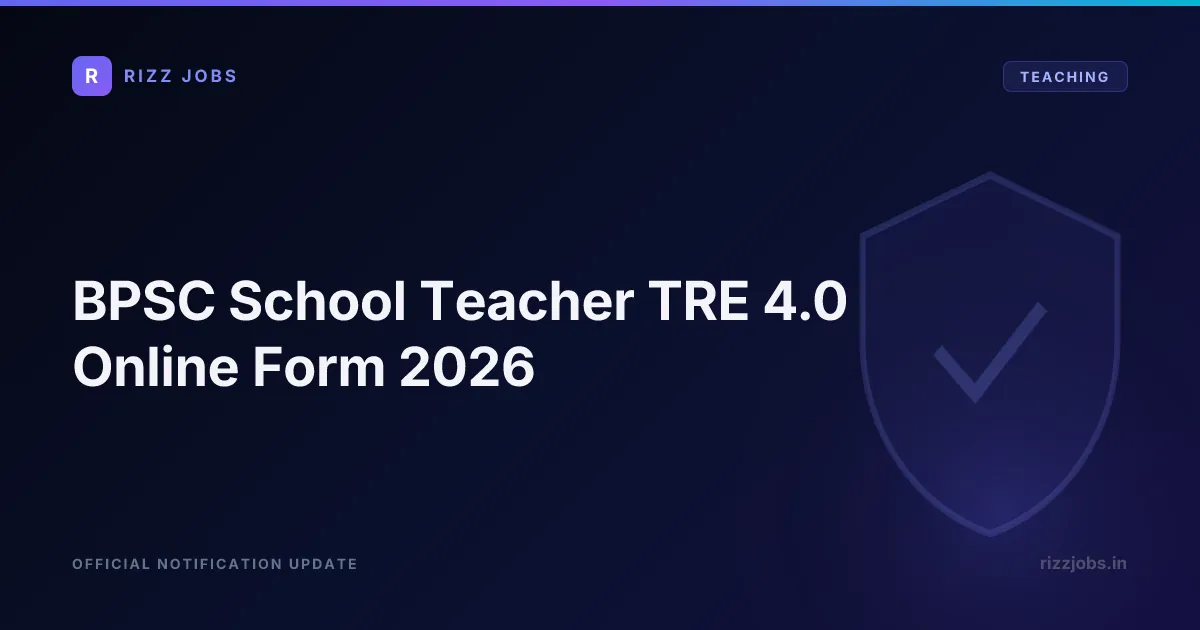BPSC School Teacher TRE 4.0 Online Form 2026 - Official Job Notification