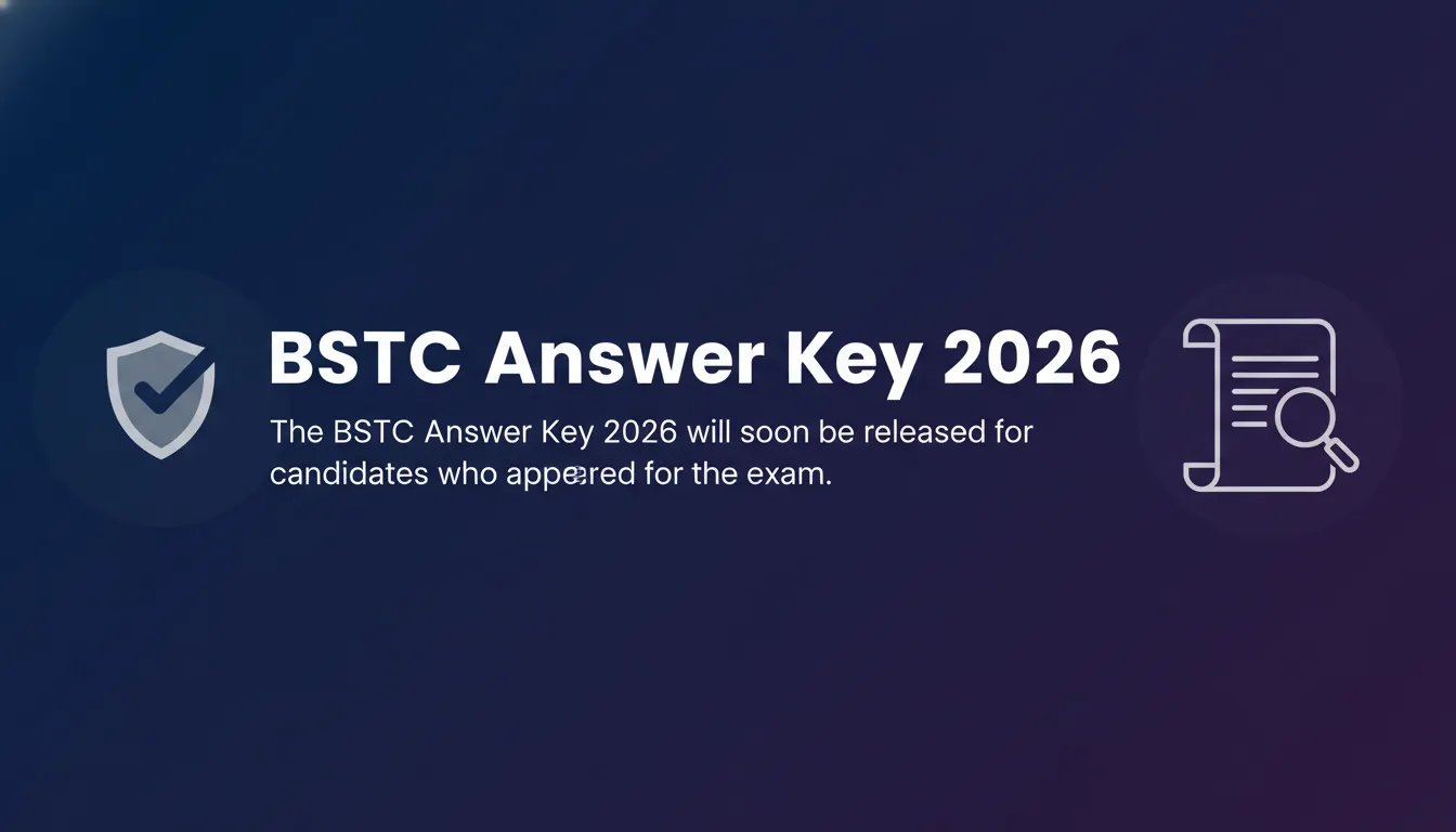 BSTC Answer Key 2026 - Official Job Notification