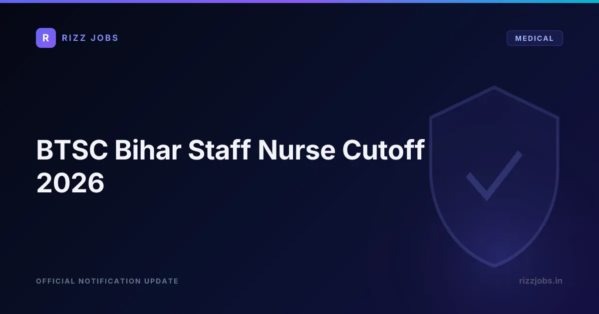 BTSC Bihar BTSC Staff Nurse Online Form 2025 BTSC Bihar Staff Nurse Cutoff 2026 - Official Job Notification