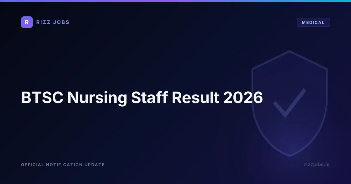 BTSC Nursing Staff Result 2026 - Official Job Notification