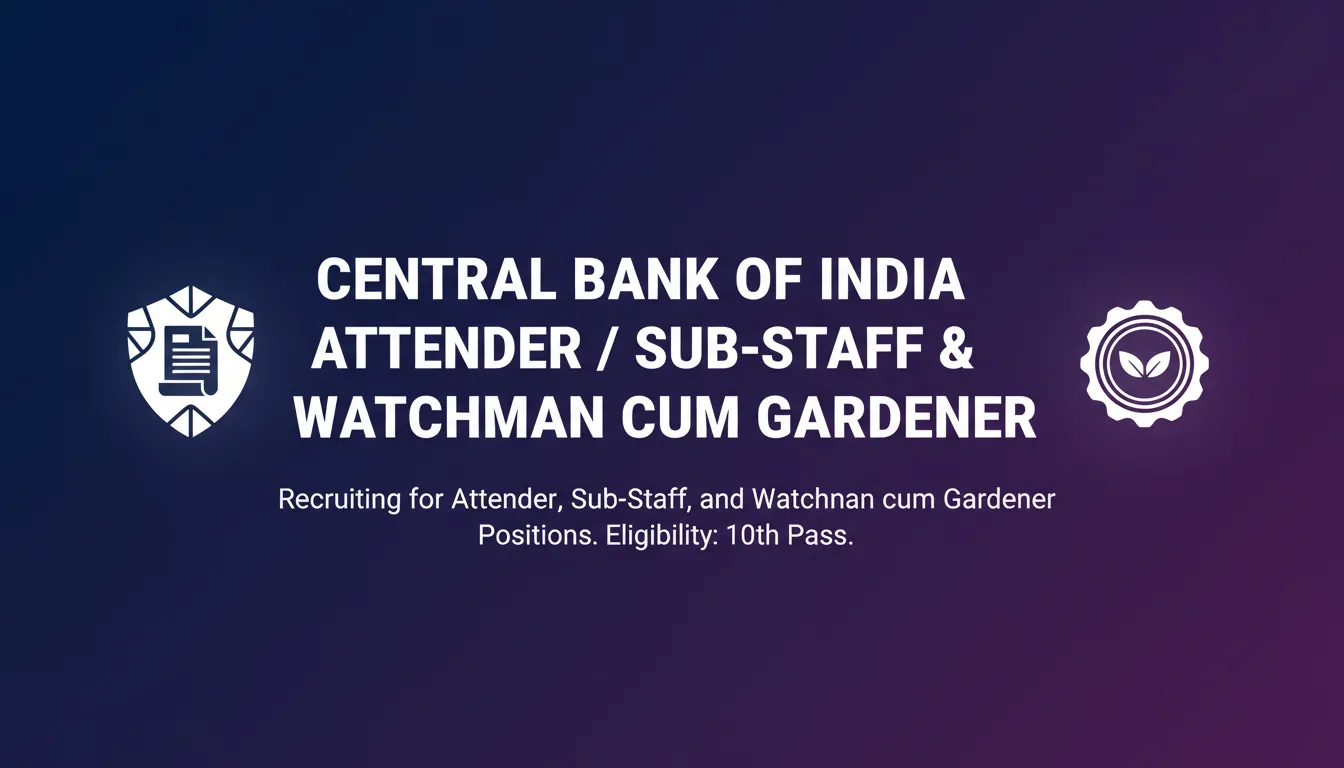 Central Bank of India Attender / Sub-Staff & Watchman cum Gardener - Official Job Notification