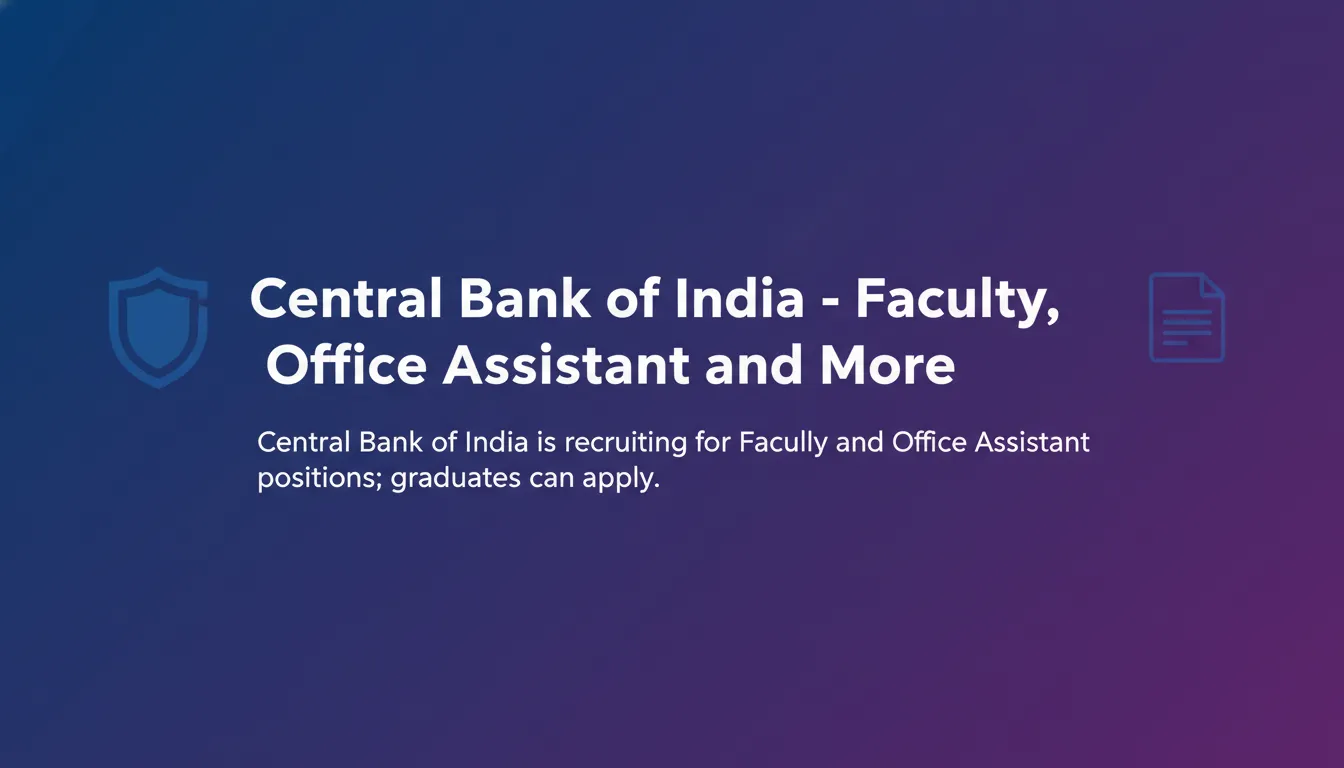 Central Bank of India - Faculty, Office Assistant and More - Official Job Notification
