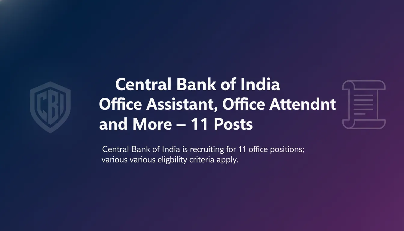 Central Bank of India Office Assistant, Office Attendant and More – 11 Posts - Official Job Notification