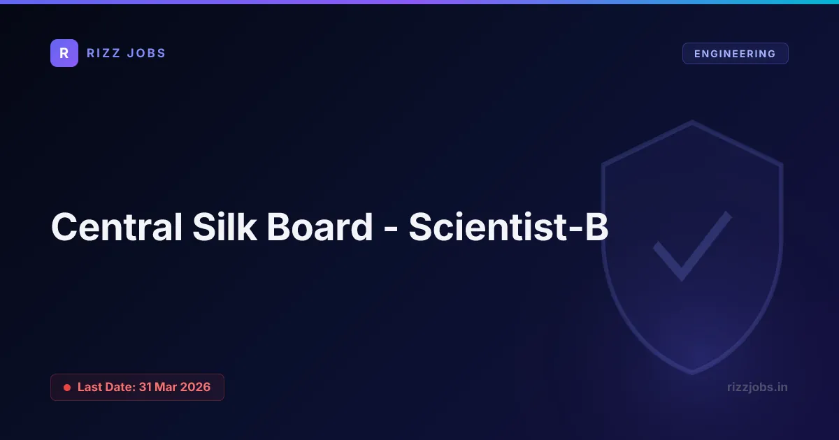 Central Silk Board - Scientist-B Central Silk Board - Scientist-B - Official Job Notification