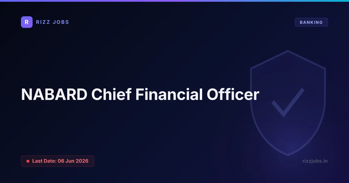 NABARD Chief Financial Officer NABARD Chief Financial Officer - Official Job Notification