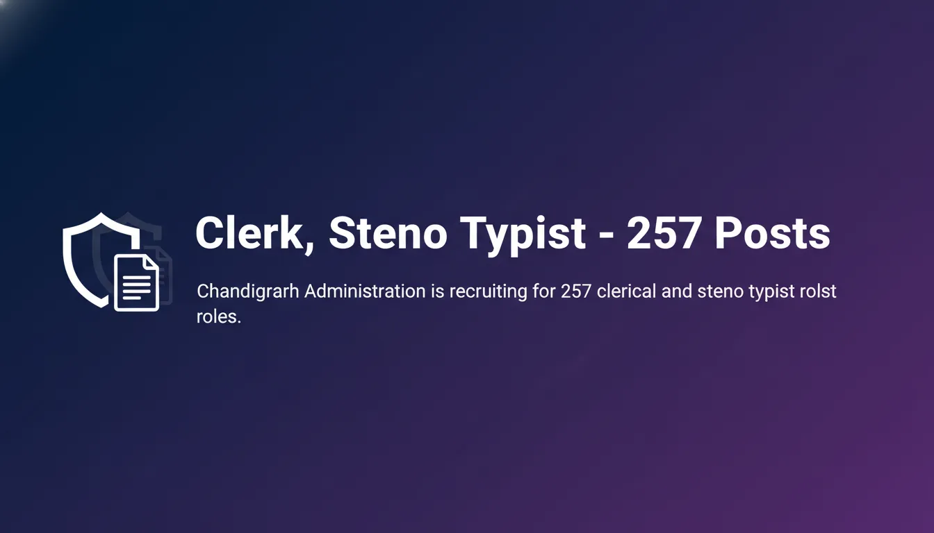 Clerk, Steno Typist – 257 Posts Clerk, Steno Typist – 257 Posts - Official Job Notification