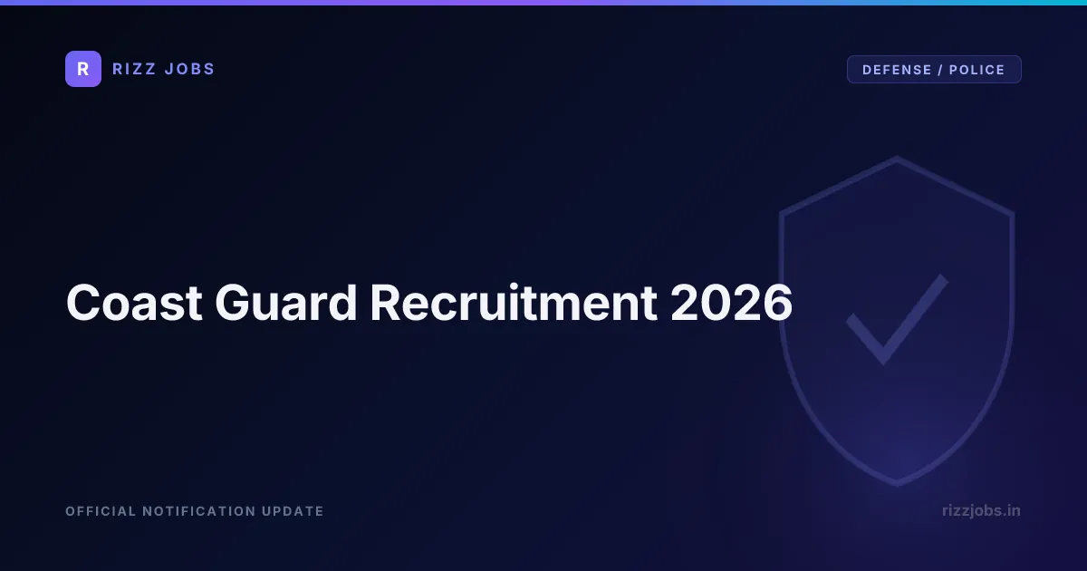 Coast Guard Recruitment 2026 - Official Job Notification