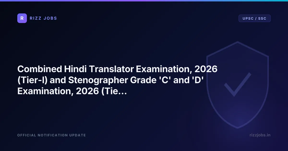 Combined Hindi Translator Examination, 2026 (Tier-I) and Stenographer Grade 'C' and 'D' Examination, 2026 (Tier-I) - Corrigendum Combined Hindi Translator Examination, 2026 (Tier-I) and Stenographer Grade 'C' and 'D' Examination, 2026 (Tier-I) - Corrigendum - Official Job Notification