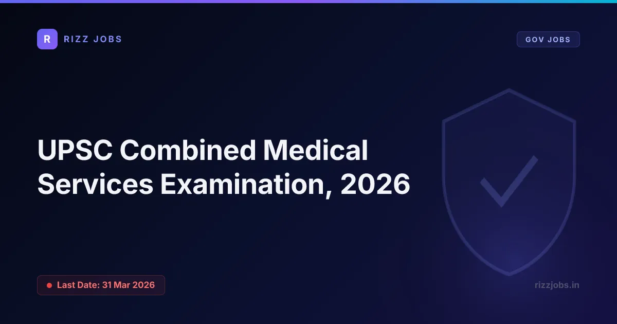 UPSC Combined Medical Services Examination, 2026 UPSC Combined Medical Services Examination, 2026 - Official Job Notification