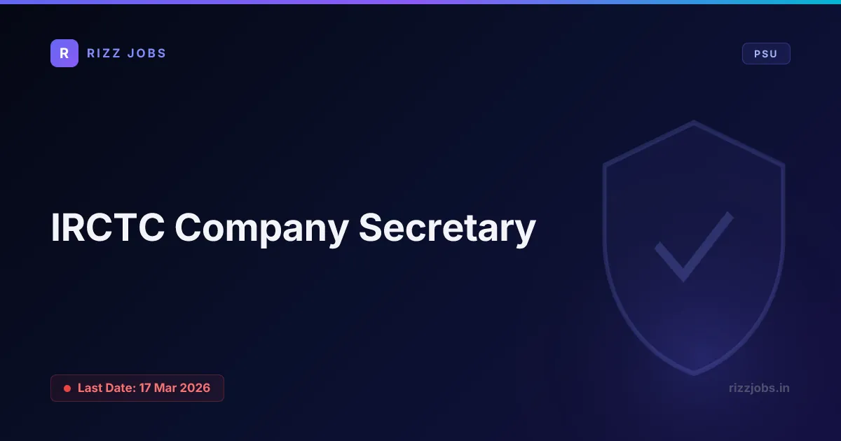 IRCTC Company Secretary IRCTC Company Secretary - Official Job Notification