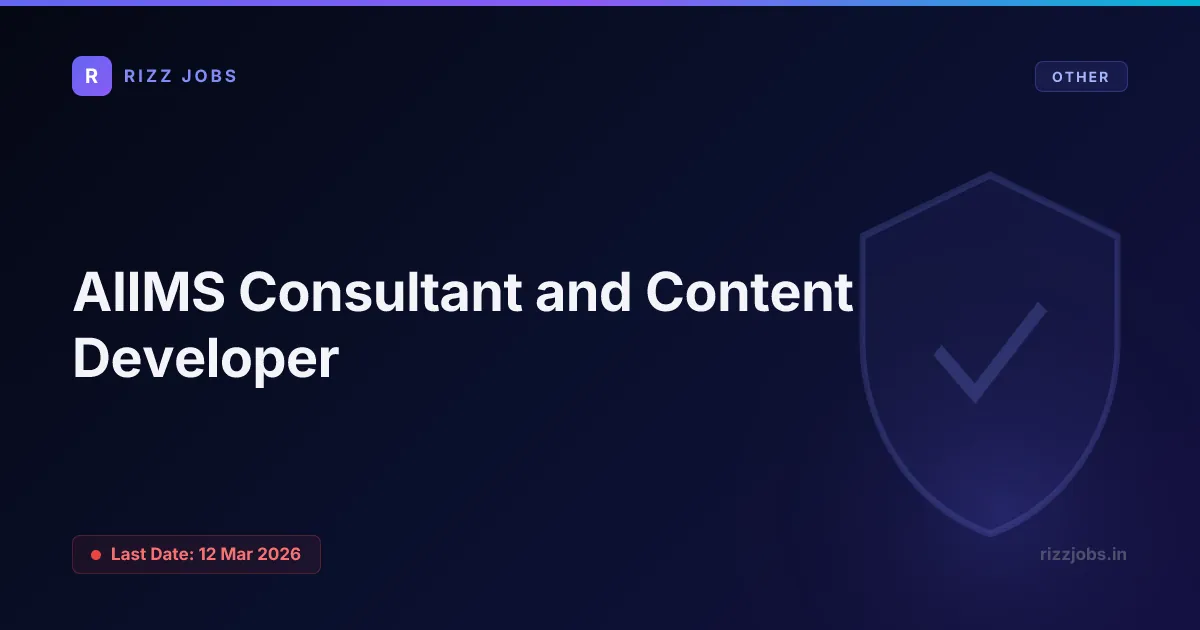 AIIMS Consultant and Content Developer AIIMS Consultant and Content Developer - Official Job Notification