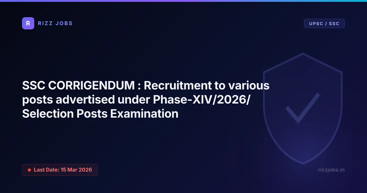 SSC CORRIGENDUM : Recruitment to various posts advertised under Phase-XIV/2026/Selection Posts Examination SSC CORRIGENDUM : Recruitment to various posts advertised under Phase-XIV/2026/Selection Posts Examination - Official Job Notification