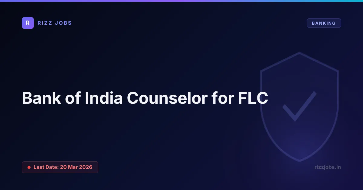 Bank of India Counselor for FLC Bank of India Counselor for FLC - Official Job Notification