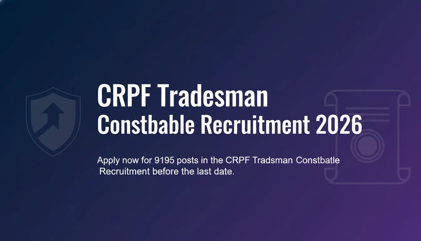 CRPF Tradesman Constable Recruitment 2026 - Official Job Notification