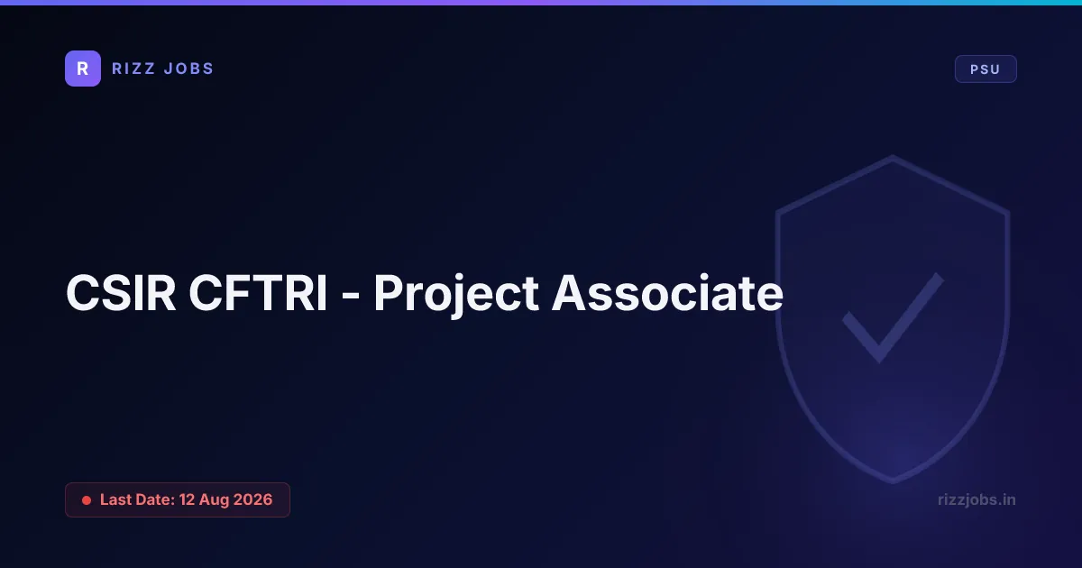 CSIR CFTRI - Project Associate CSIR CFTRI - Project Associate - Official Job Notification