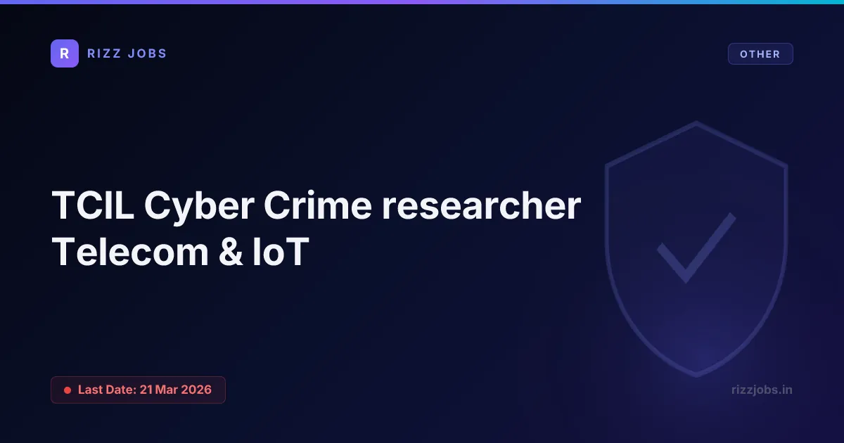 TCIL Cyber Crime researcher Telecom & IoT TCIL Cyber Crime researcher Telecom & IoT - Official Job Notification