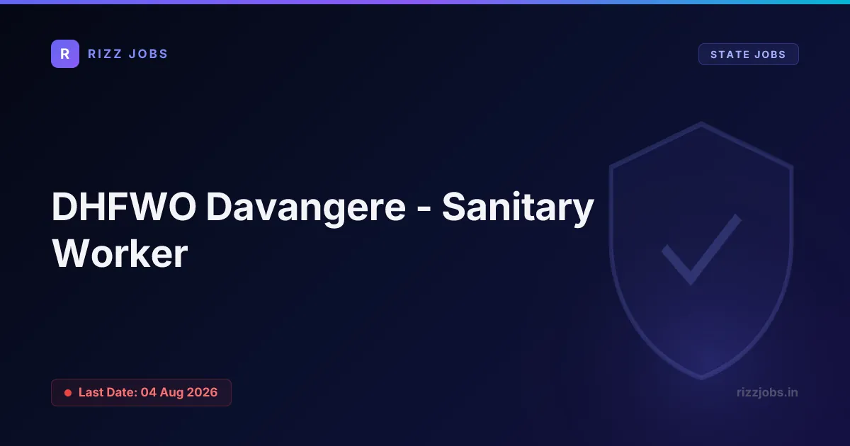 DHFWO Davangere - Sanitary Worker DHFWO Davangere - Sanitary Worker - Official Job Notification