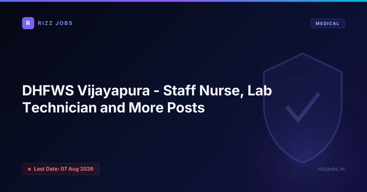 DHFWS Vijayapura - Staff Nurse, Lab Technician and More Posts - Official Job Notification