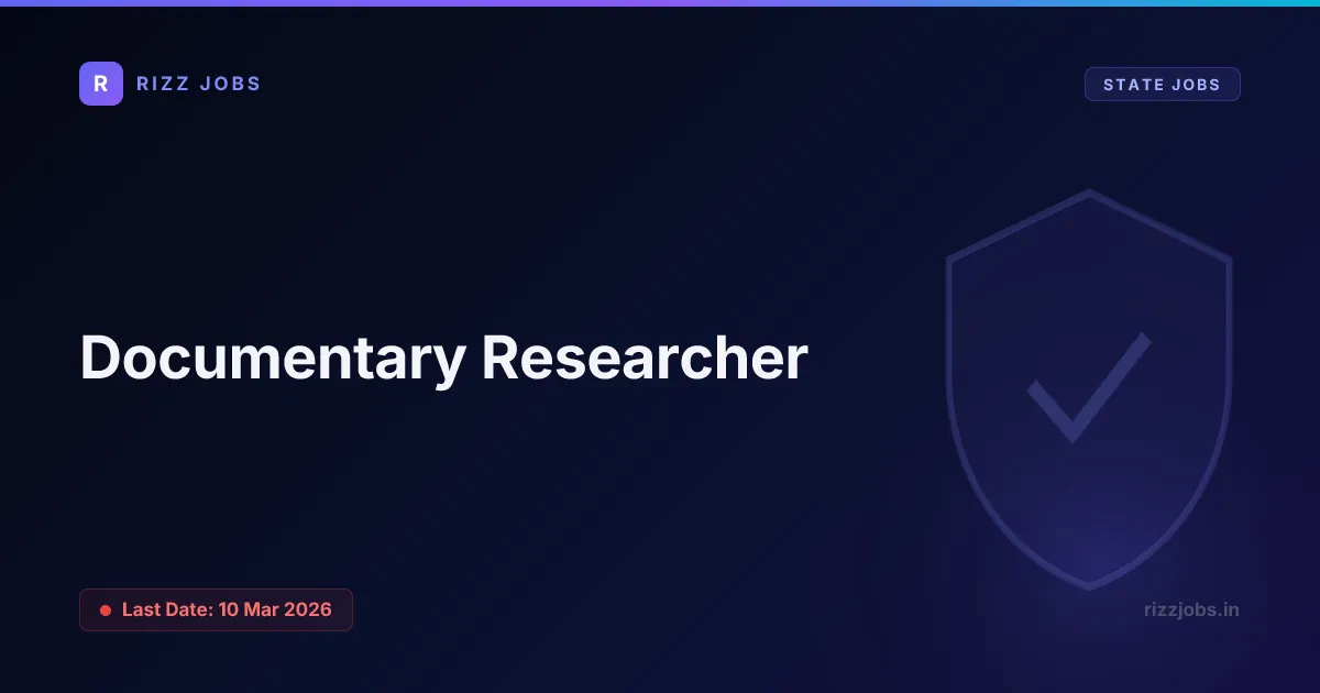 Documentary Researcher - Official Job Notification