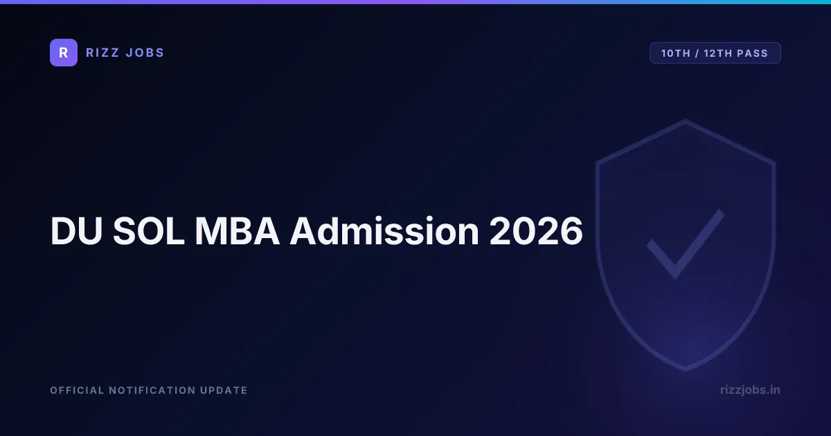 DU SOL MBA Admission 2026 DU SOL MBA Admission 2026 - Official Job Notification