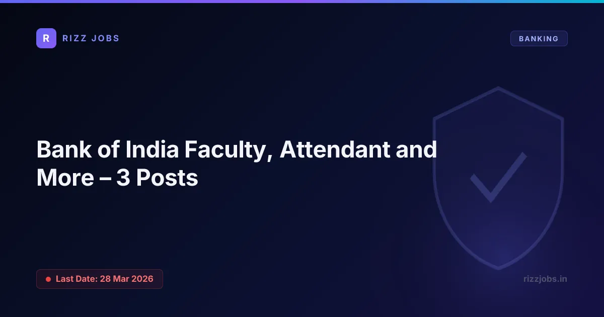 Bank of India Faculty, Attendant and More – 3 Posts - Official Job Notification