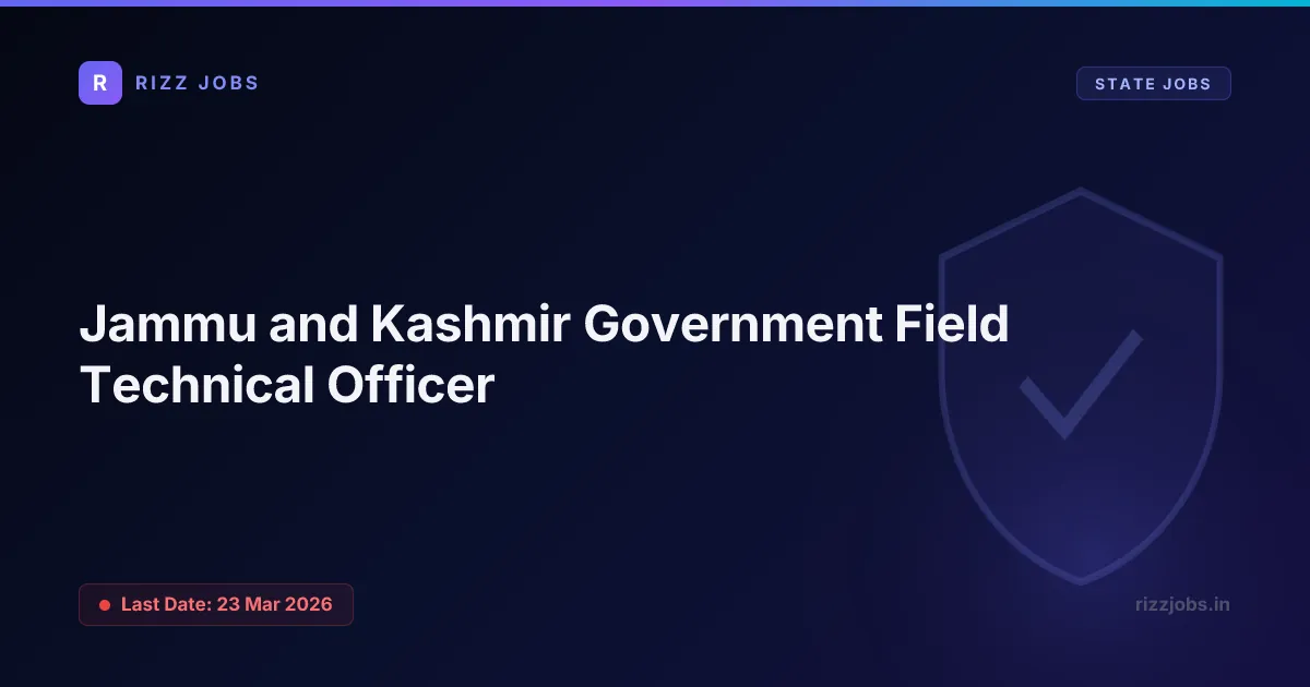 Jammu and Kashmir Government Field Technical Officer - Official Job Notification