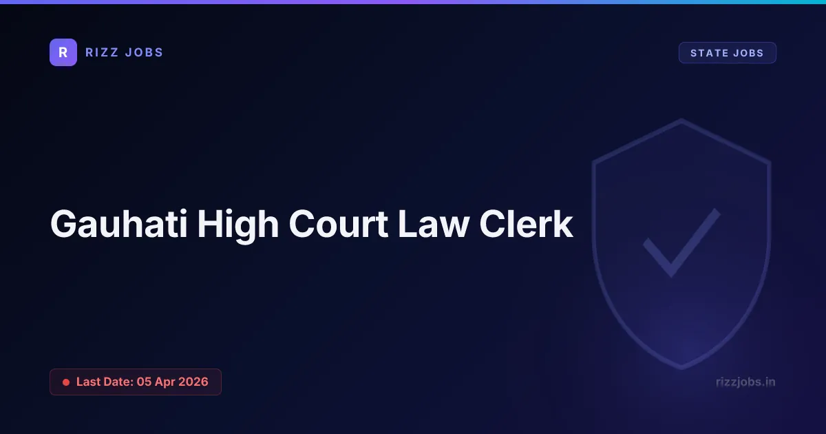 Gauhati High Court Law Clerk - Official Job Notification