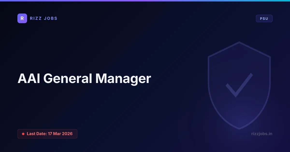 AAI General Manager AAI General Manager - Official Job Notification
