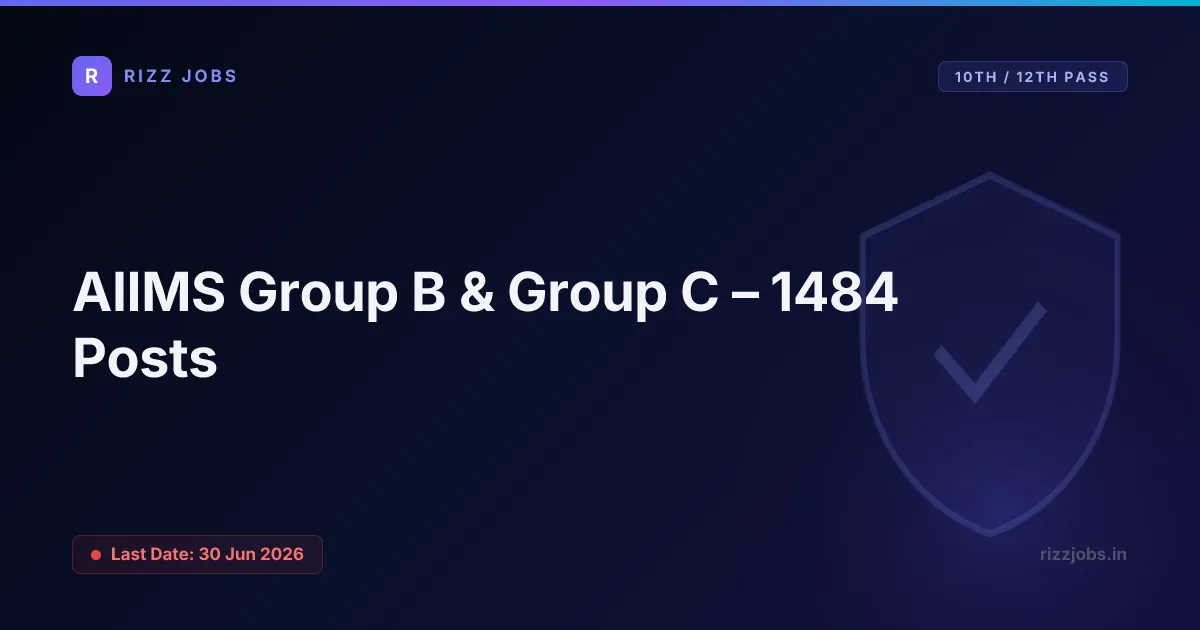 AIIMS Group B & Group C – 1484 Posts AIIMS Group B & Group C – 1484 Posts - Official Job Notification