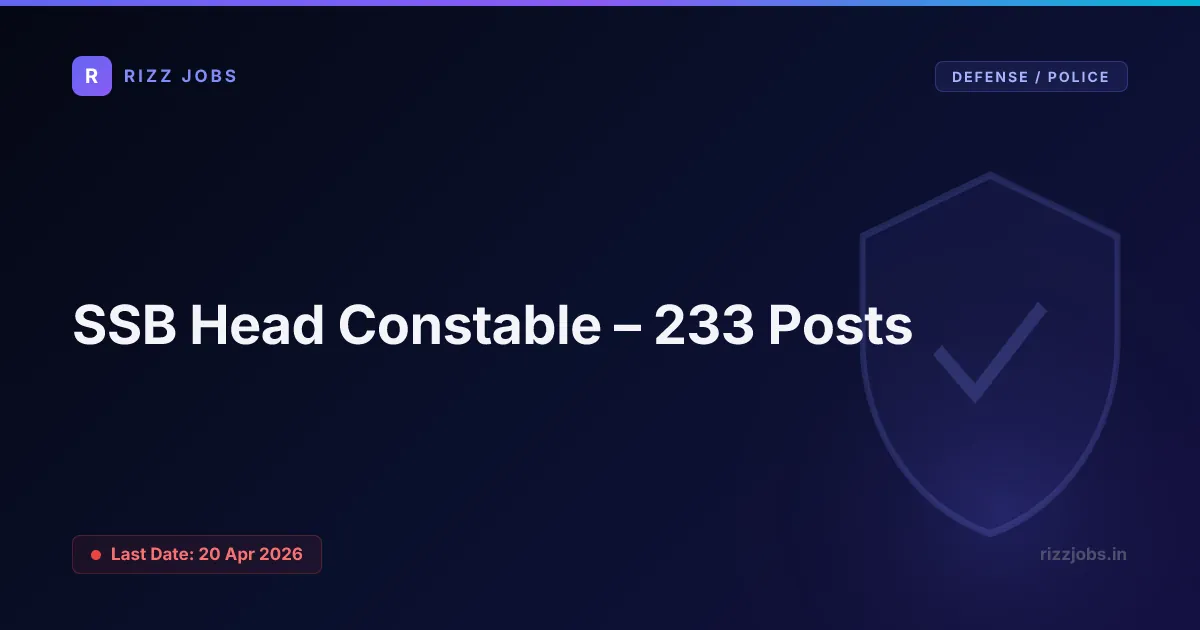 SSB Head Constable – 233 Posts SSB Head Constable – 233 Posts - Official Job Notification