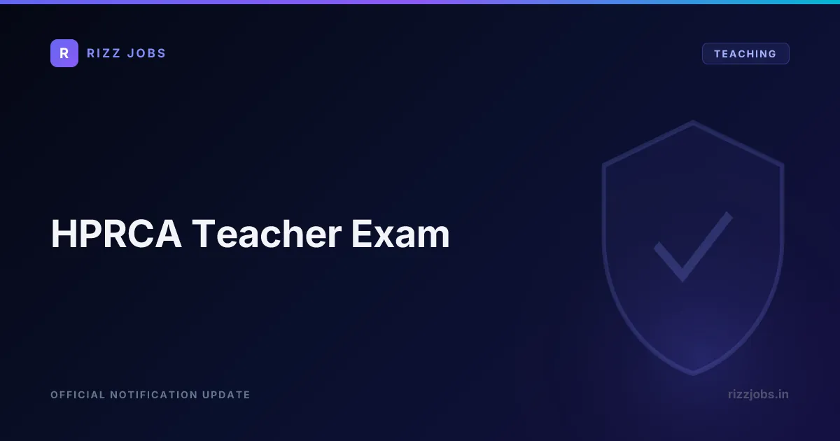 HPRCA Teacher Exam HPRCA Teacher Exam - Official Job Notification