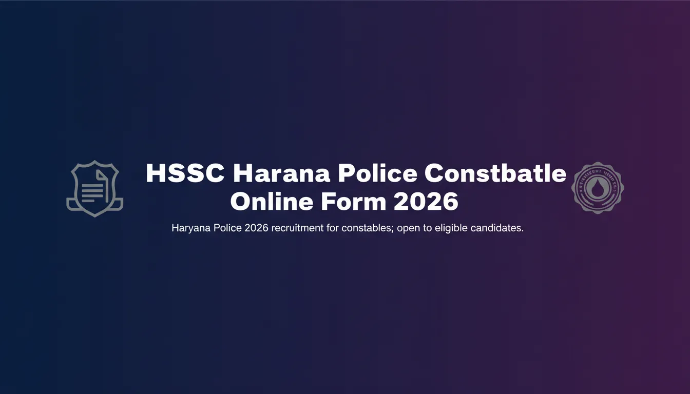 HSSC Haryana Police Constable Online Form 2026 - Official Job Notification