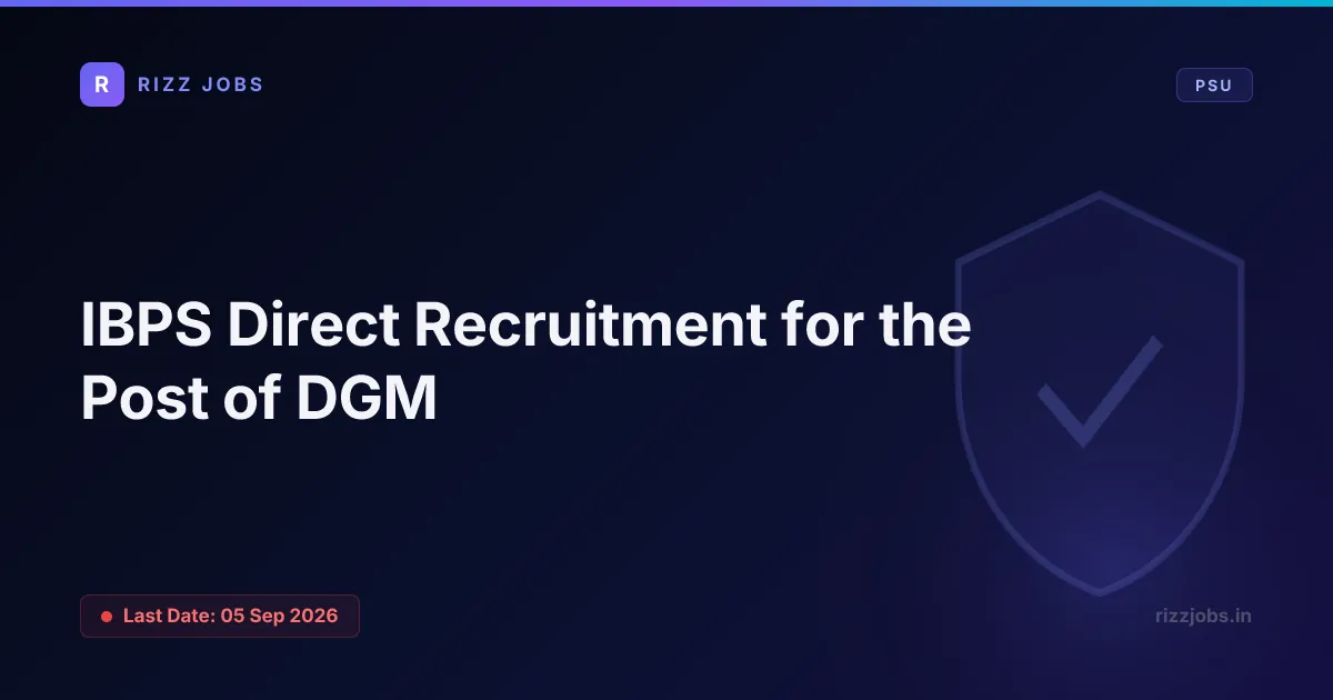 IBPS Direct Recruitment for the Post of DGM - Official Job Notification