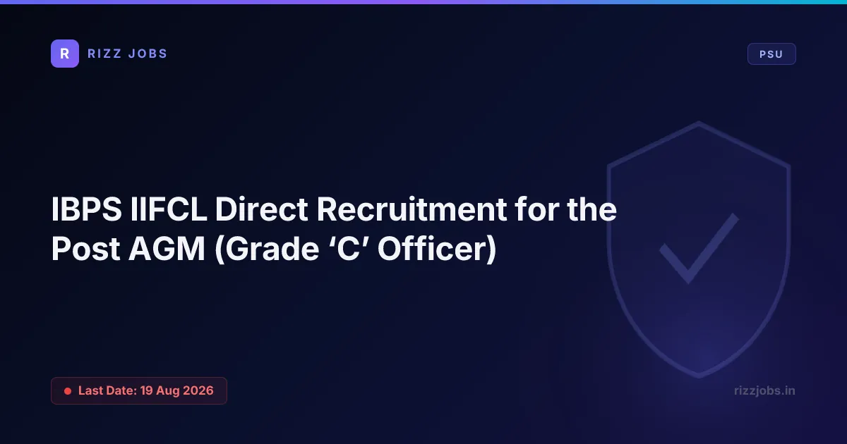 IBPS IIFCL Direct Recruitment for the Post AGM (Grade ‘C’ Officer) - Official Job Notification