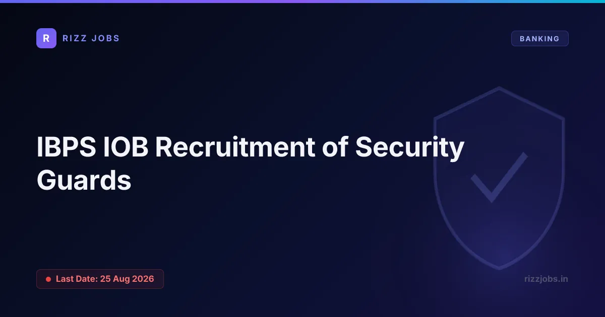 IBPS IOB Recruitment of Security Guards IBPS IOB Recruitment of Security Guards - Official Job Notification