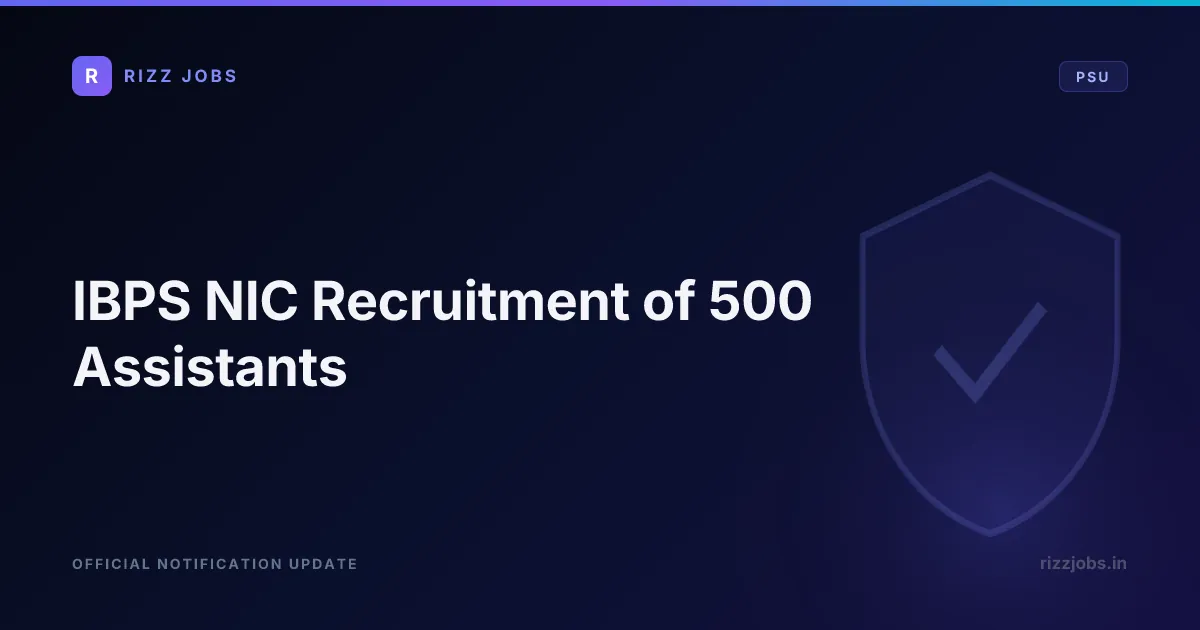 IBPS NIC Recruitment of 500 Assistants - Official Job Notification