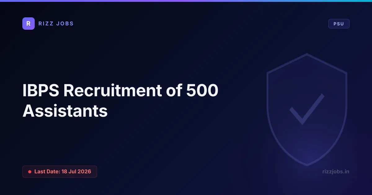 IBPS Recruitment of 500 Assistants - Official Job Notification