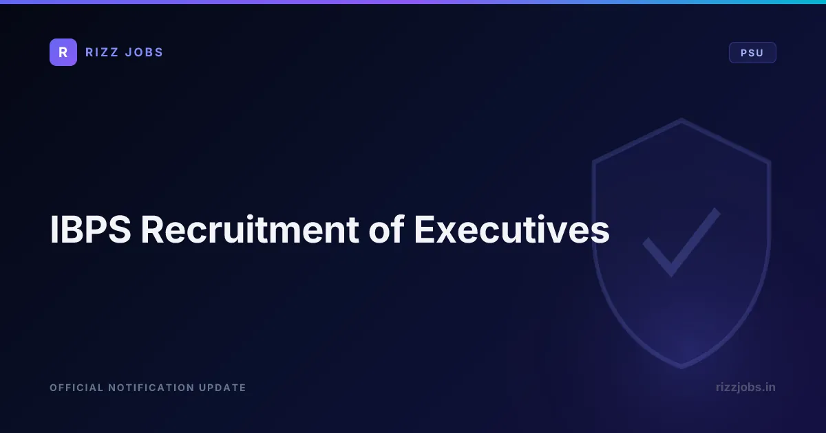 IBPS Recruitment of Executives - Official Job Notification