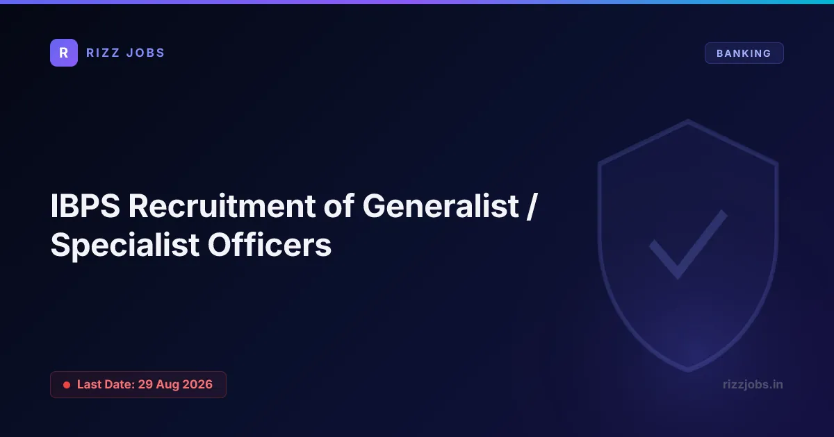 IBPS Recruitment of Generalist / Specialist Officers - Official Job Notification