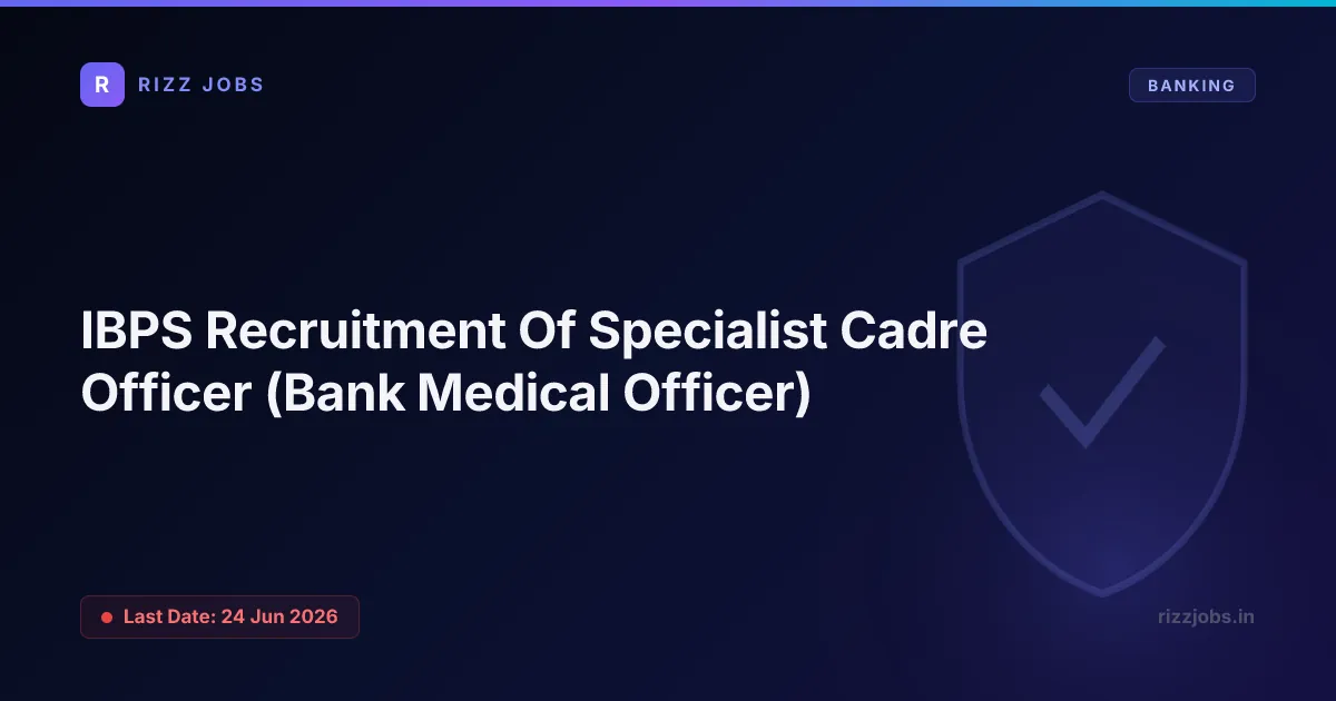 IBPS Recruitment Of Specialist Cadre Officer (Bank Medical Officer) - Official Job Notification