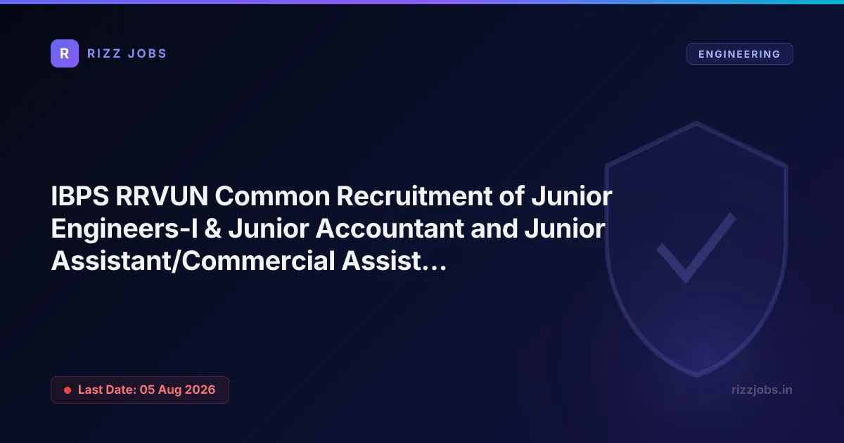 IBPS RRVUN Common Recruitment of Junior Engineers-I & Junior Accountant and Junior Assistant/Commercial Assistant-II - Official Job Notification