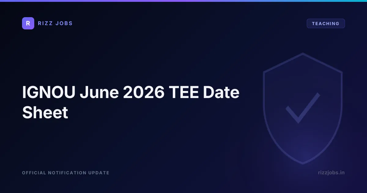 IGNOU June 2026 TEE Date Sheet - Official Job Notification