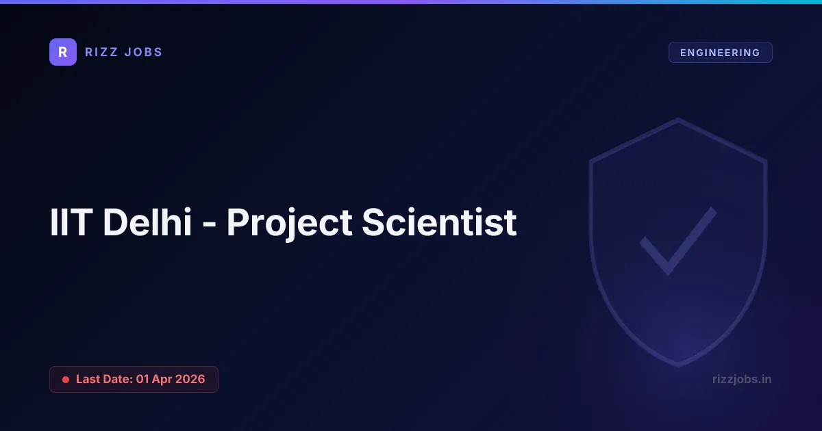 IIT Delhi - Project Scientist IIT Delhi - Project Scientist - Official Job Notification
